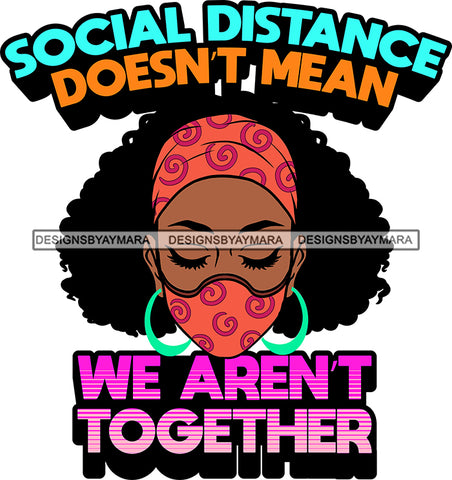 Afro Black Goddess Social Distance Quotes Virus Protection Portrait Bamboo Earrings Bandana Face Mask Sexy Woman Curly Hair Style  SVG Cutting Files For Silhouette  Cricut