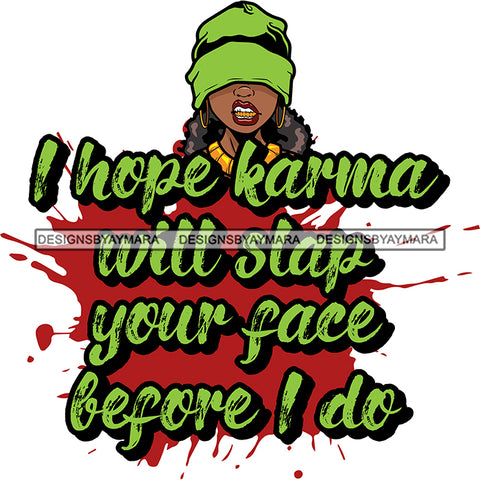 I Hope Karma Will Slap Your Face Before I Do Sarcastic Sassy Life Quotes SVG PNG JPG Cut Files For Silhouette Cricut and More!