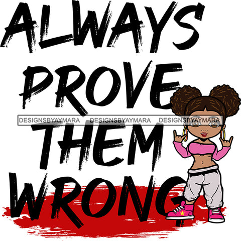 Always Prove Them Wrong Sarcastic Sassy Life Quotes SVG PNG JPG Cut Files For Silhouette Cricut and More!