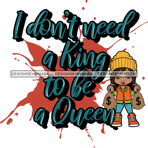 I Don't Need A King To Be A Queen Sarcastic Sassy Life Quotes SVG PNG JPG Cut Files For Silhouette Cricut and More!