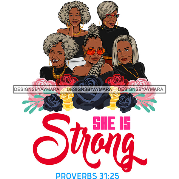 Five Afro Beautiful Mature Ladies She Is Strong Religious Quotes Roses Sistas Melanin Nubian White Background SVG JPG PNG Vector Clipart Cricut Silhouette Cut Cutting