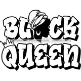 Black Queen Crowned Phrase Black Woman With Headwrap In Black And White SVG JPG PNG Vector Clipart Cricut Silhouette Cut Cutting