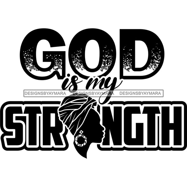 God Is My Strength Phrase With Black Silhouette Woman In Black And White SVG JPG PNG Vector Clipart Cricut Silhouette Cut Cutting