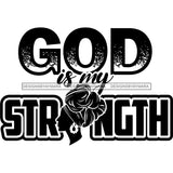 God Is My Strength With Black Silhouette Woman In Black And White SVG JPG PNG Vector Clipart Cricut Silhouette Cut Cutting