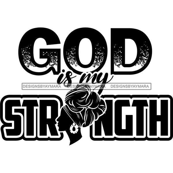 God Is My Strength With Black Silhouette Woman In Black And White SVG JPG PNG Vector Clipart Cricut Silhouette Cut Cutting