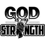 God Is My Strength With Black Silhouette Woman In Black And White Big Hoop Earrings SVG JPG PNG Vector Clipart Cricut Silhouette Cut Cutting