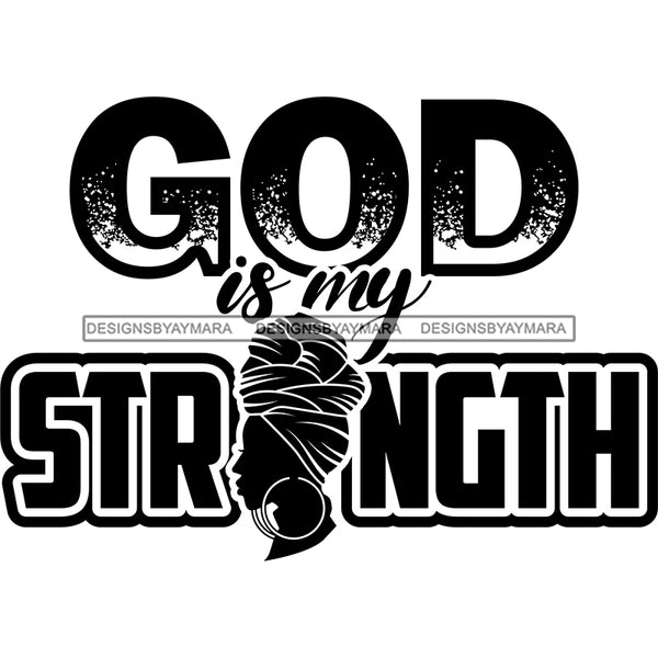 God Is My Strength With Black Silhouette Woman In Black And White Big Hoop Earrings SVG JPG PNG Vector Clipart Cricut Silhouette Cut Cutting