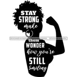Stay Strong Make Them Wonder  Silhouette Black Woman SVG JPG PNG Vector Clipart Cricut Silhouette Cut Cutting