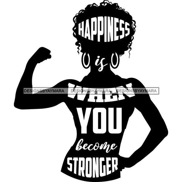 Happiness Is When You Become Stronger Silhouette Black Woman SVG JPG PNG Vector Clipart Cricut Silhouette Cut Cutting