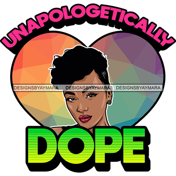 Unapologetically Dope Black Woman In A Heart SVG JPG PNG Vector Clipart Cricut Silhouette Cut Cutting