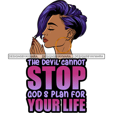 The Devil Can't Stop God's Plan Melanin Woman Praying God Lord Quotes Prayers Hands Pray Religion Holy Worship Hope Faith Spiritual PNG JPG Cutting Designs