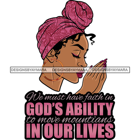 We Must Have Faith In God's Ability Melanin Woman Praying God Lord Quotes Prayers Hands Pray Religion Holy Worship Hope Faith Spiritual PNG JPG Cutting Designs