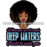 When You Go Through Deep Water Afro Woman Praying God Lord Quotes Prayers Hands Pray Religion Holy Worship Hope Faith Spiritual PNG JPG Cutting Designs