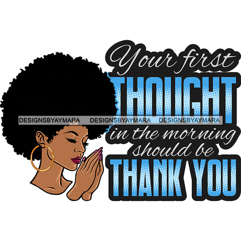 Your First Though In The Morning Afro Woman Praying God Lord Quotes Prayers Hands Pray Religion Holy Worship Hope Faith Spiritual PNG JPG Cutting Designs