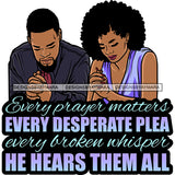 Every Prayers Matters Melanin Couple Praying Together God Lord Quotes Prayers Hands Pray Religion Holy Worship Hope Faith Spiritual PNG JPG Cutting Designs