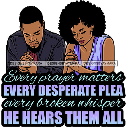 Every Prayers Matters Melanin Couple Praying Together God Lord Quotes Prayers Hands Pray Religion Holy Worship Hope Faith Spiritual PNG JPG Cutting Designs