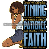 God Has Perfect Timing Melanin Woman Knelling Praying God Lord Quotes Prayers Hands Pray Religion Holy Worship Hope Faith Spiritual PNG JPG Cutting Designs