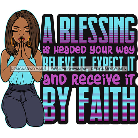 A Blessing Is Headed Your Way Latina Melanin Woman Praying God Lord Quotes Prayers Hands Pray Religion Holy Worship Hope Faith Spiritual PNG JPG Cutting Designs