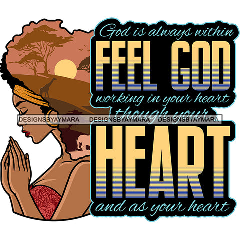 God Is Always Within Feel Good African Woman Praying God Lord Quotes Prayers Hands Pray Religion Holy Worship Hope Faith Spiritual PNG JPG Cutting Designs