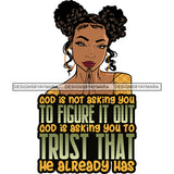 God Is Not Asking You To Figure It Out Latina Woman Praying God Lord Quotes Prayers Hands Pray Religion Holy Worship Hope Faith Spiritual PNG JPG Cutting Designs