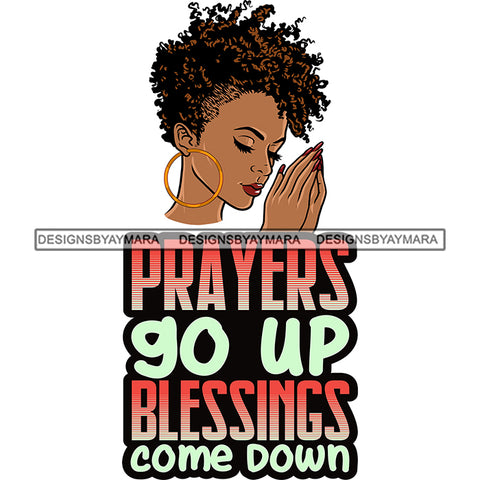 Prayers Go Up Blessings Come Down Melanin Woman Praying God Lord Quotes Prayers Hands Pray Religion Holy Worship Hope Faith Spiritual PNG JPG Cutting Designs