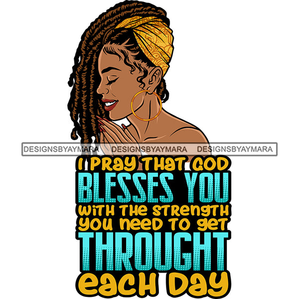 I Pray That God Blessed You With The Strength Melanin Woman Praying God Lord Quotes Prayers Hands Locs Hair Pray Religion Holy Worship Hope Faith Spiritual PNG JPG Cutting Designs
