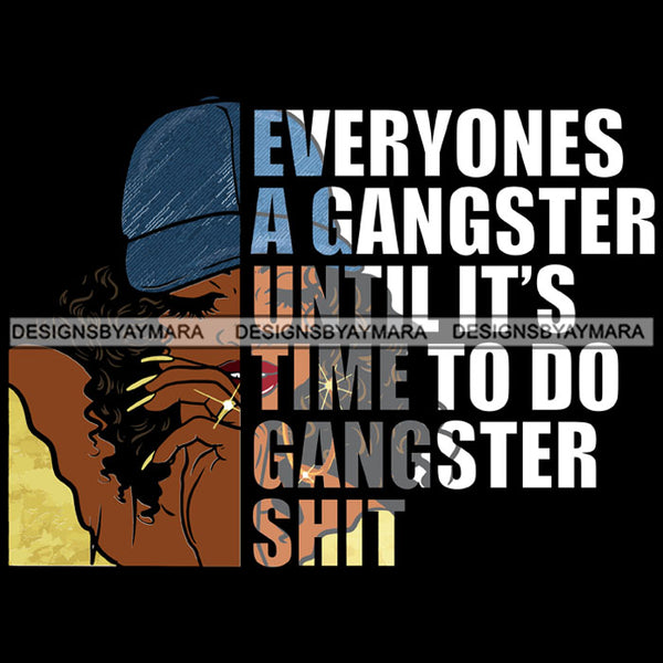 Afro Urban Everyone Is A Gangster Until Gangster Quotes Street Girl Hipster Boss Lady Black Woman Nubian Queen Melanin SVG Cutting Files For Silhouette Cricut and More