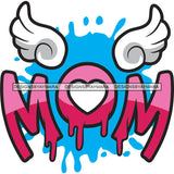 Mom Wings RIP Memories Love Pain Dripping SVG PNG JPG Cut Files For Silhouette Cricut and More!