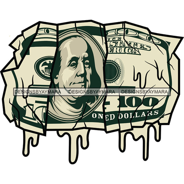 Money Melting Franklin Dripping 100 Dollar Bill Cash Hustle Hustler Hustling SVG PNG JPG Cut Files For Silhouette Cricut and More!
