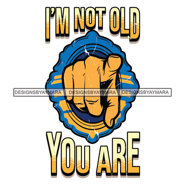 Vintage Old School I'm In My Prime I'm Not Old Experienced Quotes Distressed Designs SVG JPG PNG Cricut Silhouette Cut Cuttings