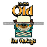 Vintage Old School I'm In My Prime I'm Not Old Experienced Quotes Distressed Designs SVG JPG PNG Cricut Silhouette Cut Cuttings