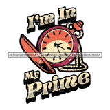 Vintage Old School I'm In My Prime I'm Not Old Experienced Quotes Distressed Designs SVG JPG PNG Cricut Silhouette Cut Cuttings
