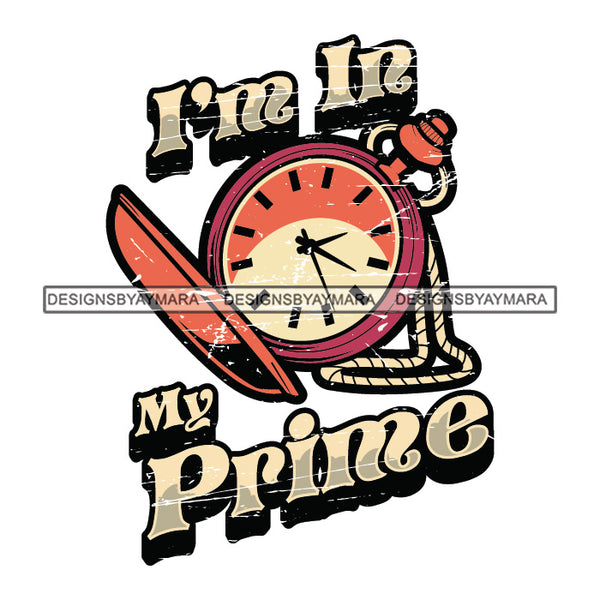 Vintage Old School I'm In My Prime I'm Not Old Experienced Quotes Distressed Designs SVG JPG PNG Cricut Silhouette Cut Cuttings