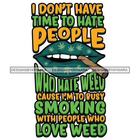 Lips Smoking Marijuana Quotes 420 Medical Marijuana Pot Stone High Life SVG JPG PNG Vector Clipart Digital Download Cricut Cut Cutting