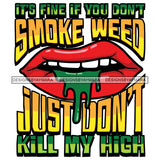 Lips Smoking Marijuana Quotes Blunt Weed Cannabis 420 Joint Pot Stone Life SVG JPG PNG Vector Clipart Digital Download Cricut Cut Cutting