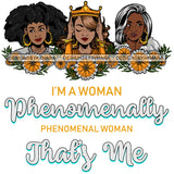 I'm A Woman Phenomenally Phenomenal Woman That Is Me Afro Women Qualities Melanin Nubian Black Girl Magic SVG Cutting Files For Silhouette Cricut and More