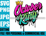 October King Man Royalty Sign Bleed Crown Throne Black Man SVG Files For Cutting