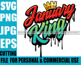 January King Man Royalty Sign Bleed Crown Throne Black Man SVG Files For Cutting