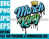 March King Man Royalty Sign Bleed Crown Throne Black Man SVG Files For Cutting