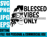 Afro Lili Black Girl Woman Life Quotes Blessed Vibes Only Glasses Nubian Queen Melanin Curly Hair Style Personal And Commercial Use B/W SVG Cutting Files For Silhouette Cricut More