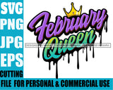 February Queen Woman Royalty Sign Bleed Crown Throne Black Woman  SVG Files For Cutting