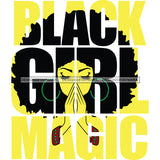 Black Girl Magic In Yellow SVG JPG PNG Vector Clipart Cricut Silhouette Cut Cutting