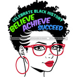 Celebrate Black History Believe Achieve Succeed SVG JPG PNG Vector Clipart Cricut Silhouette Cut Cutting
