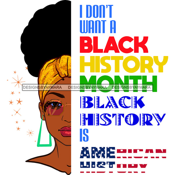 I Don't Want A Black History Month Half-face SVG JPG PNG Vector Clipart Cricut Silhouette Cut Cutting