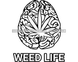 Human Brain Cerebrum Weed Life Quote Smoking Marijuana Joint Blunt Cannabis B/W SVG PNG JPG Vector Clipart Silhouette Cricut Cutting