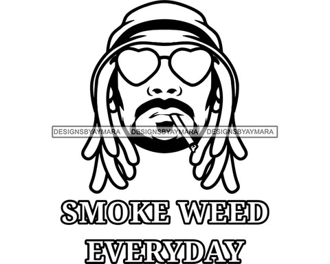 Afro Man Dreadlocks Hairstyle Smoke Weed Everyday Quote Marijuana Pot Weed Cannabis B/W SVG PNG JPG Vector Clipart Silhouette Cricut Cutting