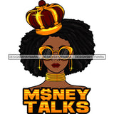 Sassy Afro Woman Money Talks Investment Crowned Queen Dreadlocks Hairstyle SVG JPG PNG Vector Clipart Cricut Silhouette Cut Cutting