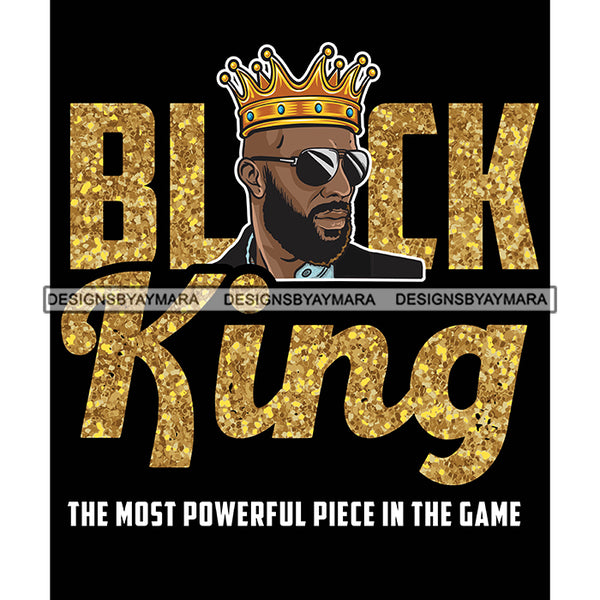 Black King Quote Gold Glitter Chess Game Afro Sexy Man Beard Sunglasses Crown Dark Background SVG JPG PNG Vector Clipart Cricut Silhouette Cut Cutting