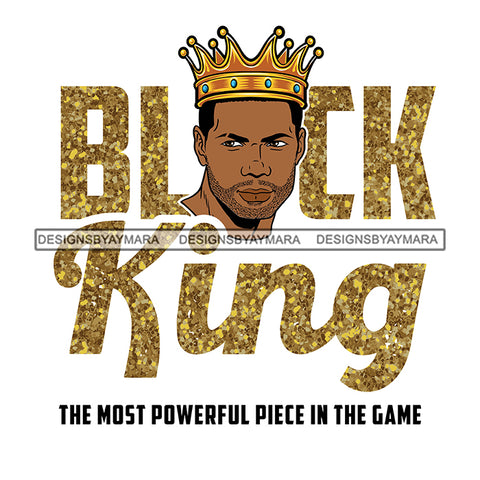 Black King Quote Gold Glitter Chess Game Afro Sexy Man Crown White Background SVG JPG PNG Vector Clipart Cricut Silhouette Cut Cutting