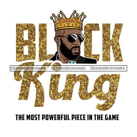 Black King Quote Gold Glitter Chess Game Afro Sexy Man Beard Sunglasses Crown White Background SVG JPG PNG Vector Clipart Cricut Silhouette Cut Cutting
